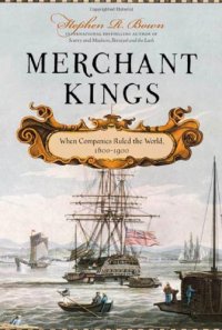 cover of the book Merchant Kings: When Companies Ruled the World, 1600--1900