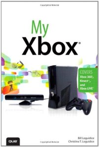 cover of the book My Xbox: Xbox 360, Kinect, and Xbox LIVE