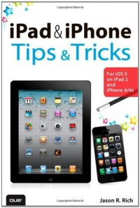 cover of the book iPad and iPhone Tips and Tricks: For iOS 5 on iPad 2 and iPhone 4/4s