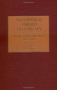 cover of the book Nazi Refugee Turned Gestapo Spy: The Life of Hans Wesemann, 1895-1971