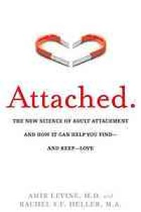 cover of the book Attached : the new science of adult attachment and how it can help you find- and keep -love