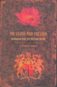 cover of the book The Lotus and the Lion: Buddhism and the British Empire