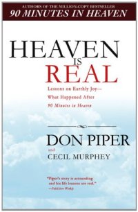 cover of the book Heaven Is Real: Lessons on Earthly Joy--What Happened After 90 Minutes in Heaven