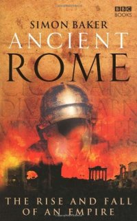 cover of the book Ancient Rome: The Rise and Fall of An Empire