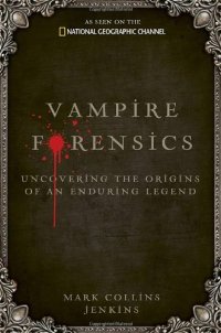 cover of the book Vampire Forensics: Uncovering the Origins of an Enduring Legend