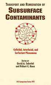 cover of the book Transport and remediation of subsurface contaminants : colloidal, interfacial, and surfactant phenomena : developed from a symposium sponsored by the Division of Colloid and Surface Chemistry of the American Chemical Society at the 65th annual Colloid and