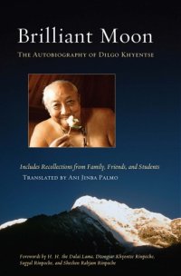 cover of the book Brilliant Moon - The Autobiography of Dilgo Khyentse