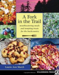 cover of the book Fork in the Trail: Mouthwatering Meals and Tempting Treats for the Backcountry