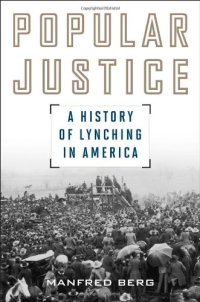 cover of the book Popular Justice: A History of Lynching in America