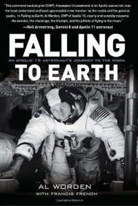 cover of the book Falling to Earth: An Apollo 15 Astronaut's Journey to the Moon