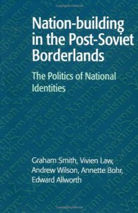 cover of the book Nation-building in the Post-Soviet Borderlands: The Politics of National Identities