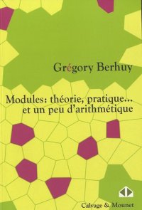 cover of the book Modules : Théorie, pratique... et un peu d'arithmétique