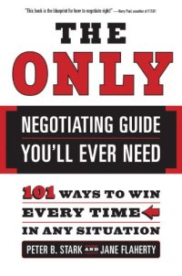 cover of the book The Only Negotiating Guide You'll Ever Need: 101 Ways to Win Every Time in Any Situation