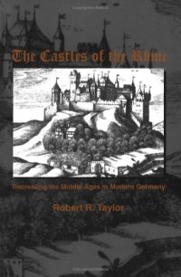 cover of the book The Castles of the Rhine: Recreating the Middle Ages in Modern Germany