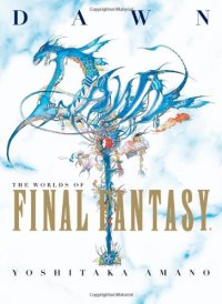 cover of the book Dawn: The Worlds of Final Fantasy