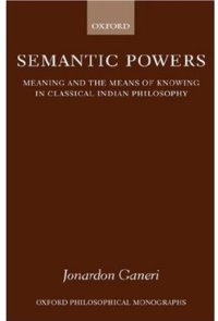 cover of the book Semantic Powers: Meaning and the Means of Knowing in Classical Indian Philosophy