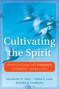 cover of the book Cultivating the Spirit: How College Can Enhance Students' Inner Lives