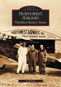 cover of the book Northwest Airlines:  The First Eighty Years