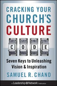 cover of the book Cracking Your Church's Culture Code: Seven Keys to Unleashing Vision and Inspiration