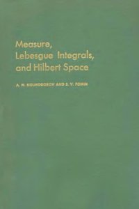 cover of the book Measure, Lebesgue Integrals, and Hilbert Space