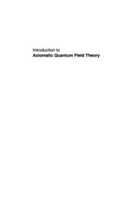 cover of the book Introduction to Axiomatic Quantum Field Theory