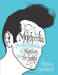 cover of the book Mozipedia: The Encyclopaedia of Morrissey and the Smiths