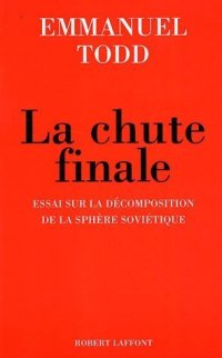 cover of the book La chute finale : Essai sur la décomposition de la sphère soviétique