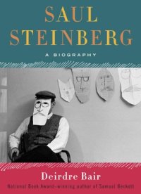 cover of the book Saul Steinberg: A Biography