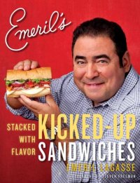 cover of the book Emeril's Kicked-Up Sandwiches: Stacked with Flavor