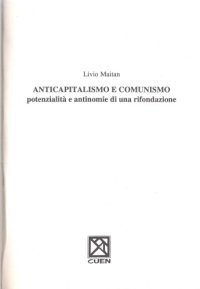 cover of the book Anticapitalismo e comunismo: potenzialità e antinomie di una rifondazione