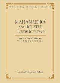 cover of the book Mahamudra and Related Instructions: Core Teachings of the Kagyu Schools