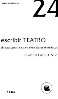 cover of the book Escribir teatro. Una guía práctica para crear textos dramáticos