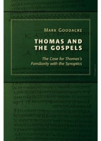 cover of the book Thomas and the Gospels: The Case for Thomas's Familiarity with the Synoptics