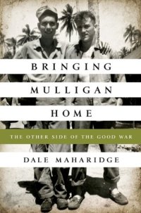 cover of the book Bringing mulligan home : the other side of the good war