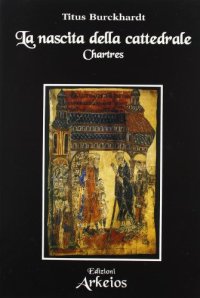 cover of the book La nascita della cattedrale: Chartres