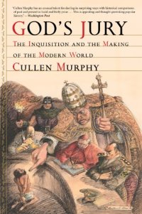 cover of the book God's jury: The inquisition and the making of the modern world