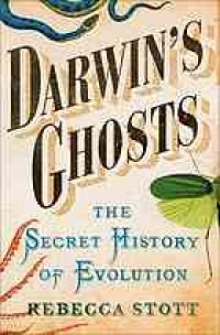 cover of the book Darwin's ghosts : the secret history of evolution