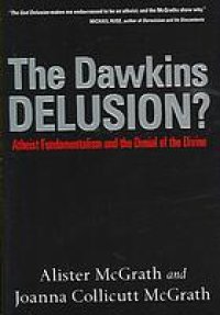 cover of the book The Dawkins delusion : atheist fundamentalism and the denial of the divine