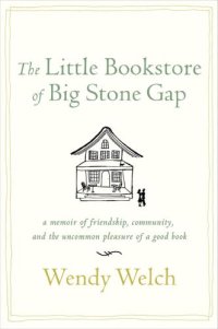 cover of the book The Little Bookstore of Big Stone Gap A Memoir oon Pleasure of a Good Book