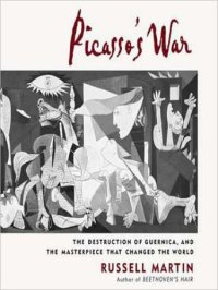 cover of the book Picasso's War: The Destruction of Guernica, and the Masterpiece That Changed the World