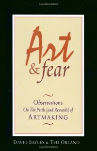 cover of the book Art & fear : observations on the perils (and rewards) of artmaking