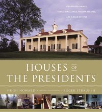 cover of the book Houses of the Presidents Childhood Homes, Fand Grand Estates