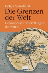 cover of the book Die Grenzen der Welt : geographische Vorstellungen der Antike