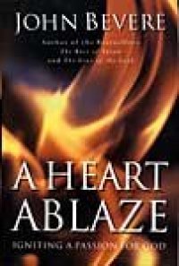 cover of the book A heart ablaze : igniting a passion for God