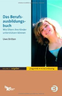 cover of the book Das Berufsausbildungsbuch : wie Eltern ihre Kinder unterstützen können