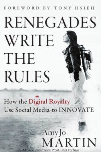 cover of the book Renegades write the rules : how the Digital Royalty use social media to innovate