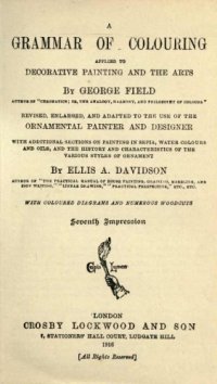 cover of the book A grammar of colouring applied to decorative painting and the arts