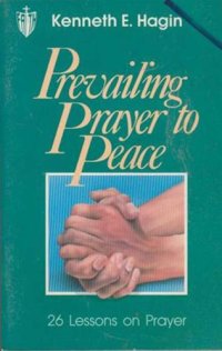 cover of the book Prevailing prayer to peace : [26 prayer lessons]