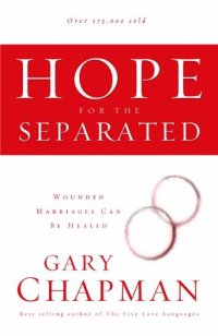 cover of the book Hope for the separated : wounded marriages can be healed