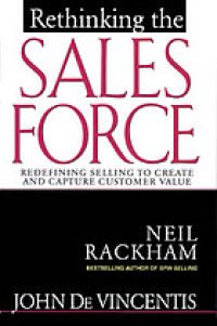 cover of the book Rethinking the sales force : redefining selling to create and capture customer value